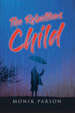 The Rebellious Child (eBook, ePUB) - Parson, Monik