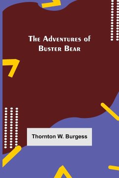 The Adventures of Buster Bear - W. Burgess, Thornton