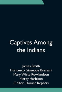 Captives Among the Indians - Smith, James