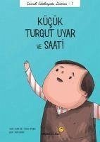 Kücük Turgut Uyar ve Saati - Gül, Emre; Yetisen, Önder