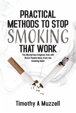 Practical Methods to Stop Smoking that Work - Muzzell, Timothy A