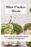 Slow Cooker Meals Slow Cooker Meals