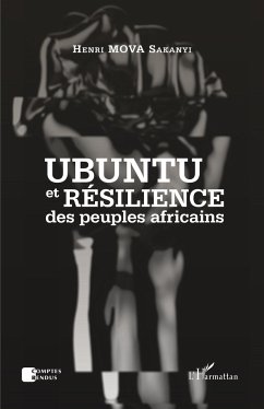 Ubuntu et résilience des peuples africains - Mova Sakanyi, Henri