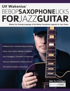 Ulf Wakenius' Bebop Saxophone Licks for Jazz Guitar - Alexander, Joseph; Pettingale, Tim; Wakenius, Ulf