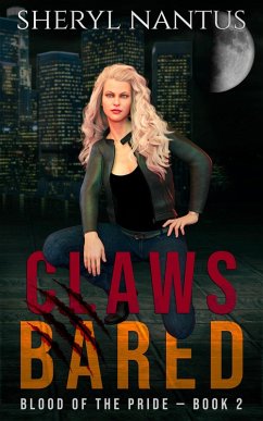 Claws Bared (Blood of the Pride, #2) (eBook, ePUB) - Nantus, Sheryl