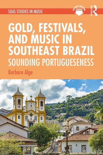 Gold, Festivals, and Music in Southeast Brazil (eBook, PDF) Gold, Festivals, and Music in Southeast Brazil (eBook, PDF)