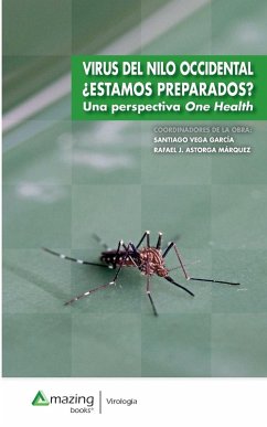 VIRUS DEL NILO OCCIDENTAL ¿ESTAMOS PREPARADOS? UNA PERSPECTIVA ONE HEALTH - Vega García, Santiago; Astorga Márquez, Rafael Jesús