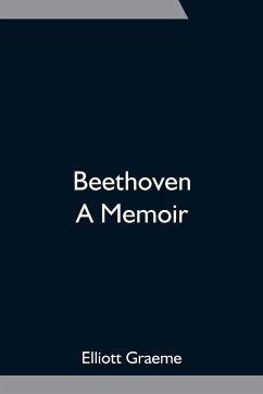 Beethoven; A Memoir - Graeme, Elliott