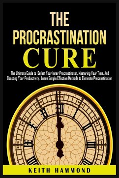 The Procrastination Cure - Hammond, Keith