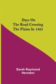 Days on the Road Crossing the Plains in 1865