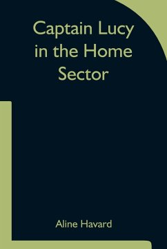 Captain Lucy in the Home Sector - Havard, Aline