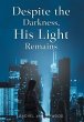 Despite the Darkness, His Light Remains - Bild 1