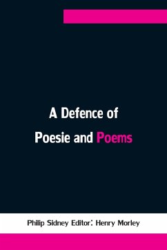 A Defence of Poesie and Poems - Sidney, Philip