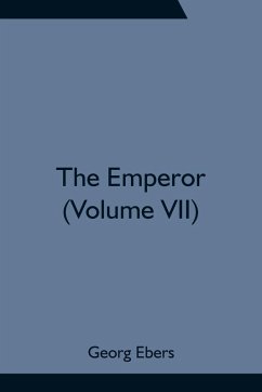 The Emperor (Volume VII) - Ebers, Georg