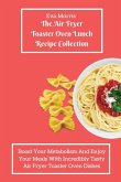 The Air Fryer Toaster Oven Lunch Recipe Collection