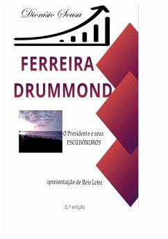 Ferreira Drummond-O Presidente e os seus Pseudónimos - Sousa, Dionisio