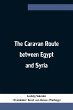The Caravan Route Between Egypt And... - Bild 1