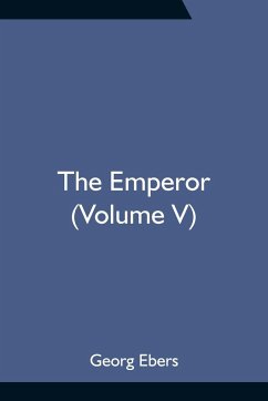 The Emperor (Volume V) - Ebers, Georg