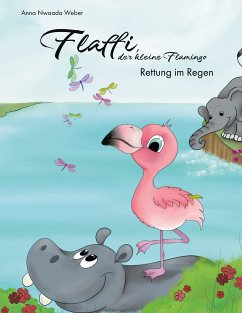 Flaffi, der kleine Flamingo - Rettung im Regen (eBook, ePUB) - Weber, Anna Nwaada