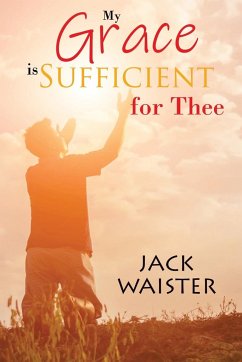 My Grace is Sufficient For Thee - Waister, Jack