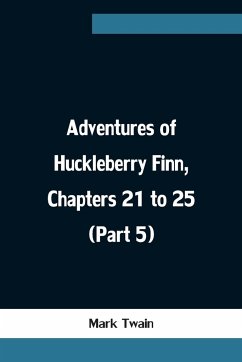 Adventures of Huckleberry Finn, Chapters 21 to 25 (Part 5) - Twain, Mark