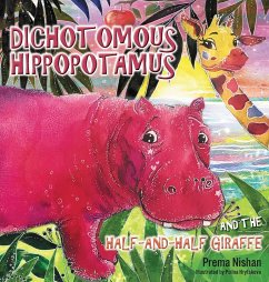 Dichotomous Hippopotamus and the Half-and-Half Giraffe - Nishan, Prema