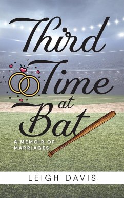 Third Time at Bat: A Memoir of Marriages - Davis, Leigh