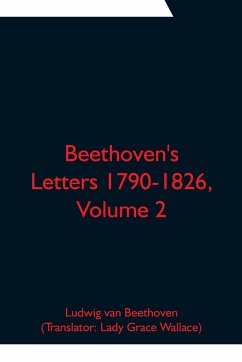 Beethoven's Letters 1790-1826, Volume 2 - Beethoven, Ludwig van