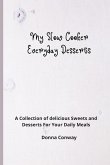 My Slow Cooker Everyday Desserts My Slow Cooker Everyday Desserts