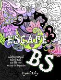 Escape the BS- Anxiety and Depression Adult Coloring Book