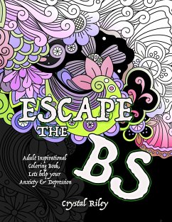 Escape the BS- Anxiety and Depression Adult Coloring Book - Riley, Crystal