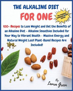 THE ALKALINE DIET COOKBOOK FOR ONE - Green, Laura