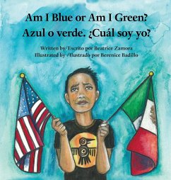 Am I Blue or Am I Green? / Azul o verde. ¿Cuál soy yo? - an award winning book. - Zamora, Beatrice