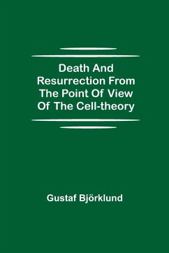 Death and resurrection from the point of view of the cell-theory - Björklund, Gustaf