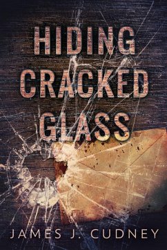 Hiding Cracked Glass - Cudney, James J.