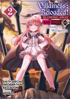 Villainess: Reloaded! Blowing Away Bad Ends with Modern Weapons Volume 2 (eBook, ePUB) - 616th Special Information Battalion