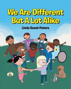 We Are Different But A Lot Alike - Guest-Peters, Linda