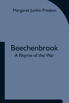 Beechenbrook; A Rhyme of the War - Junkin Preston, Margaret