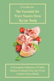 The Essential Air Fryer Toaster Oven Recipe Book