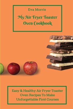 My Air Fryer Toaster Oven Cookbook - Morris, Eva