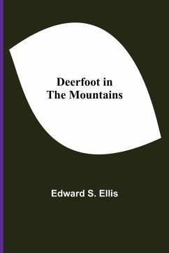 Deerfoot in The Mountains - S. Ellis, Edward