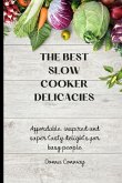 The best Slow Cooker Delicacies The best Slow Cooker Delicacies