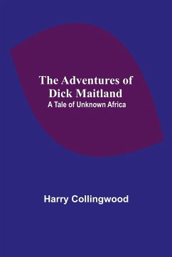 The Adventures of Dick Maitland - Collingwood, Harry