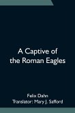 A Captive of the Roman Eagles