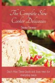 The Complete Slow Cooker Delicacies The Complete Slow Cooker Delicacies