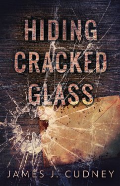 Hiding Cracked Glass - Cudney, James J.