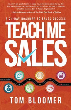 Teach Me Sales: A 21-Day Roadmap to Sales Success (eBook, ePUB) - Bloomer, Tom