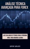 Análise Técnica Avançada Para Forex (eBook, ePUB)