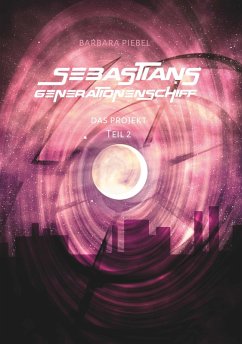 Sebastians Generationenschiff (eBook, ePUB) - Piebel, Barbara