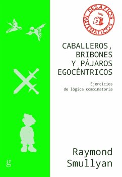 Caballeros, bribones y pájaros egocéntricos (eBook, ePUB) - Smullyan, Raymond